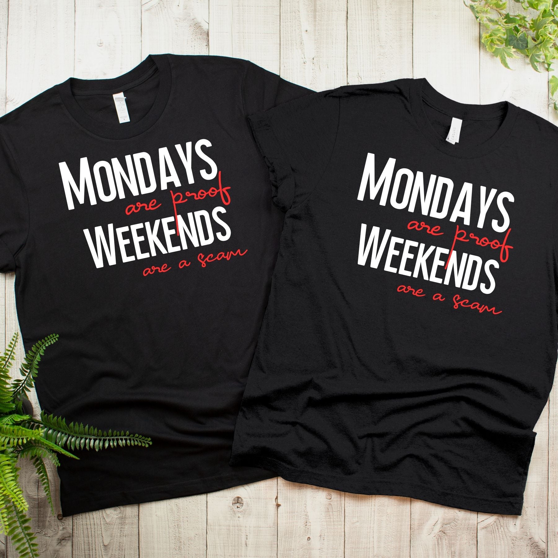 Mondays Are Proof Weekends Are A Scam T-Shirt - Saunni Bee - T-Shirt