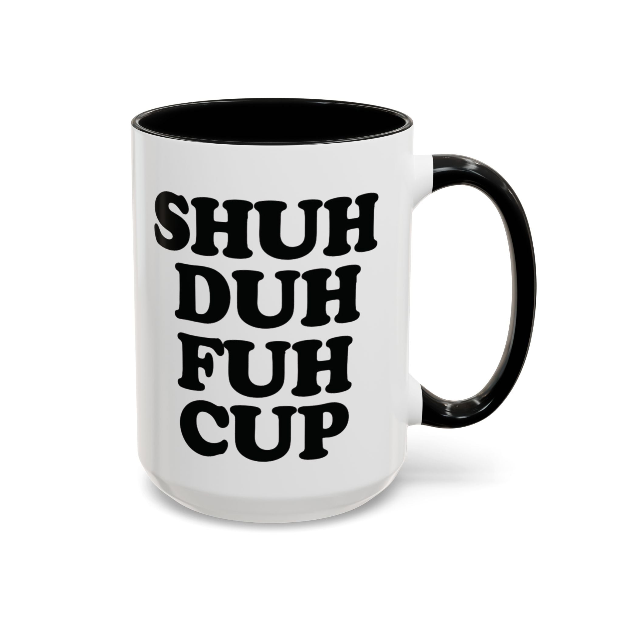 Shuh Duh Fuh Cup Mug, Black - Saunni Bee - Mug