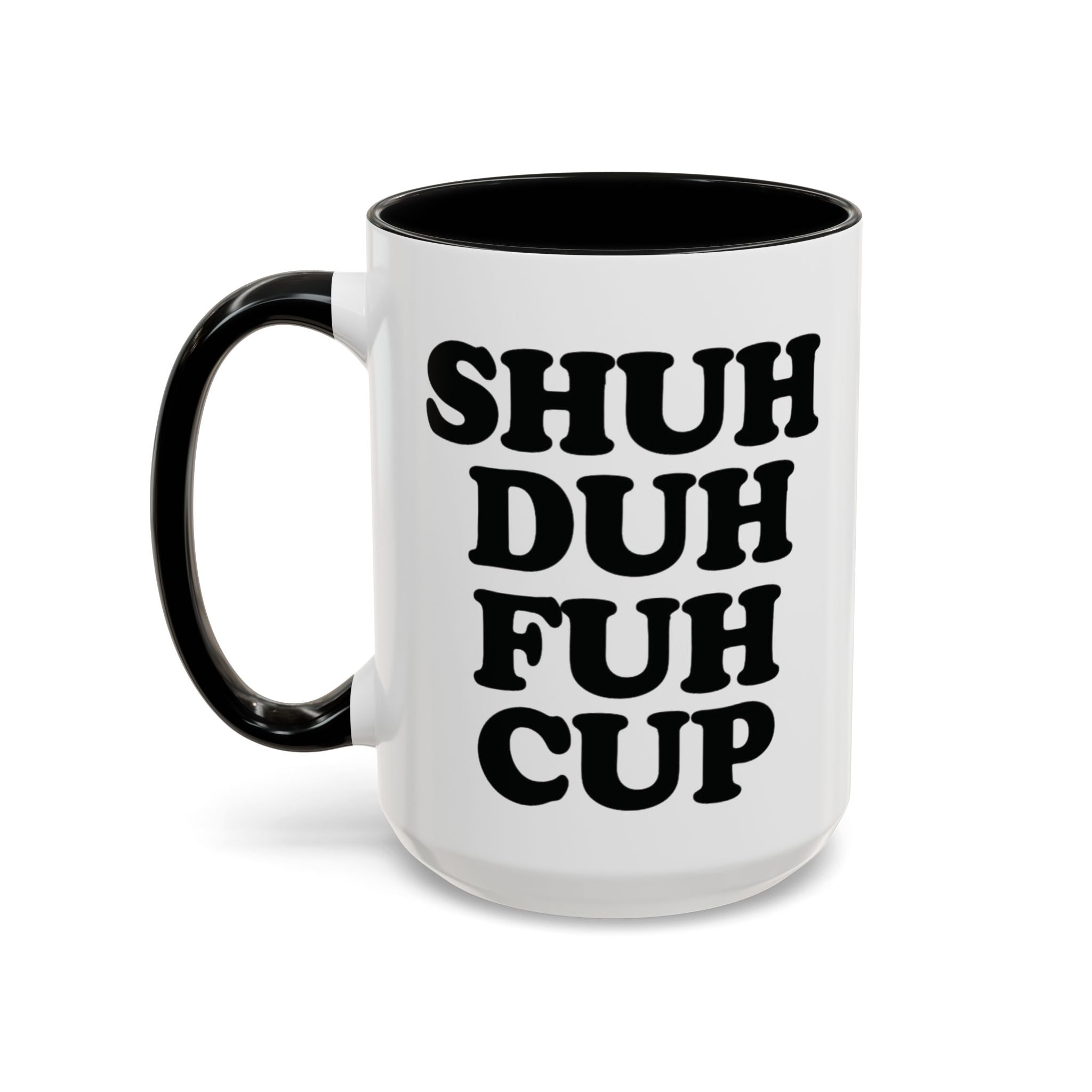 Shuh Duh Fuh Cup Mug, Black - Saunni Bee - Mug