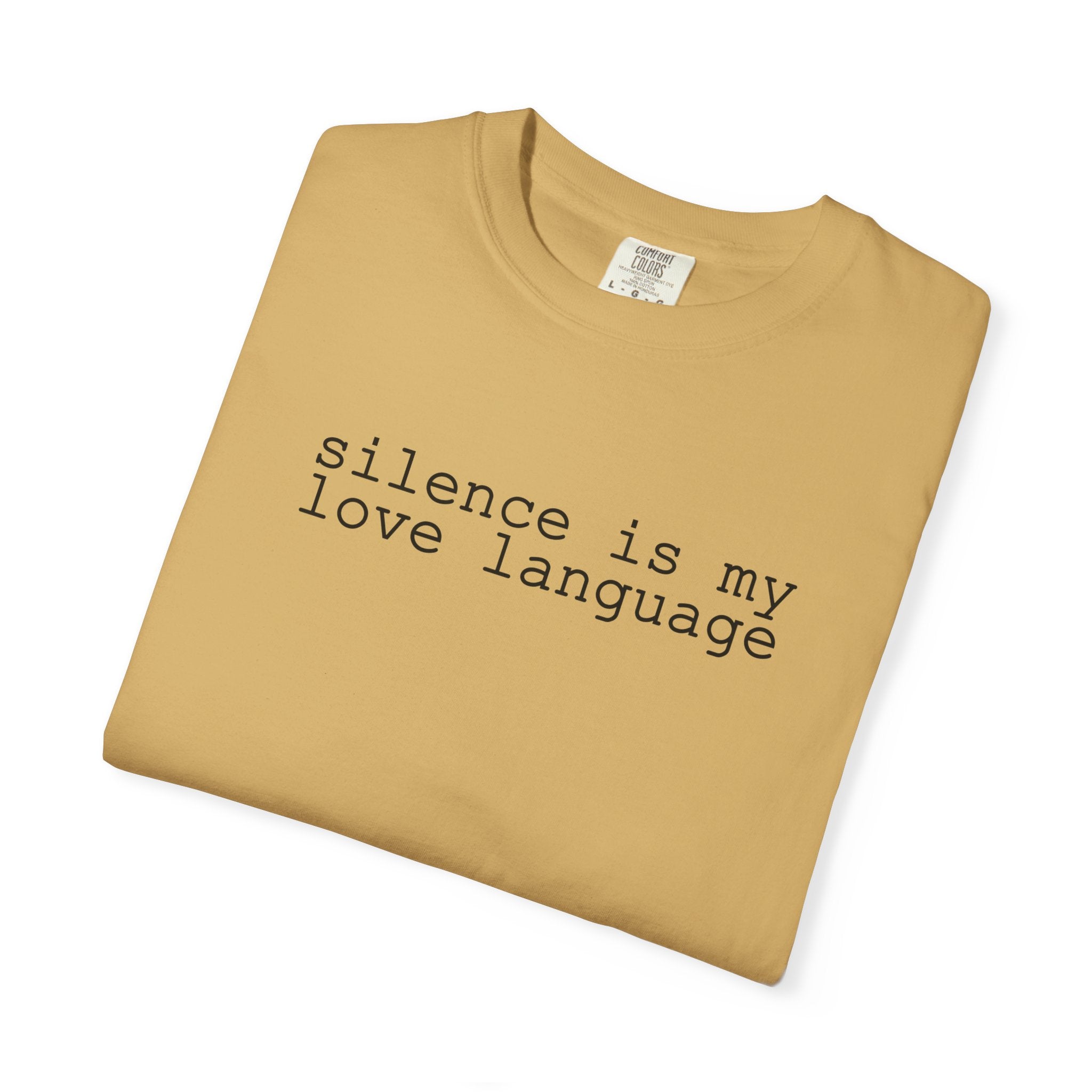 Silence Is My Love Language T Shirt - Saunni Bee - Dry Humor