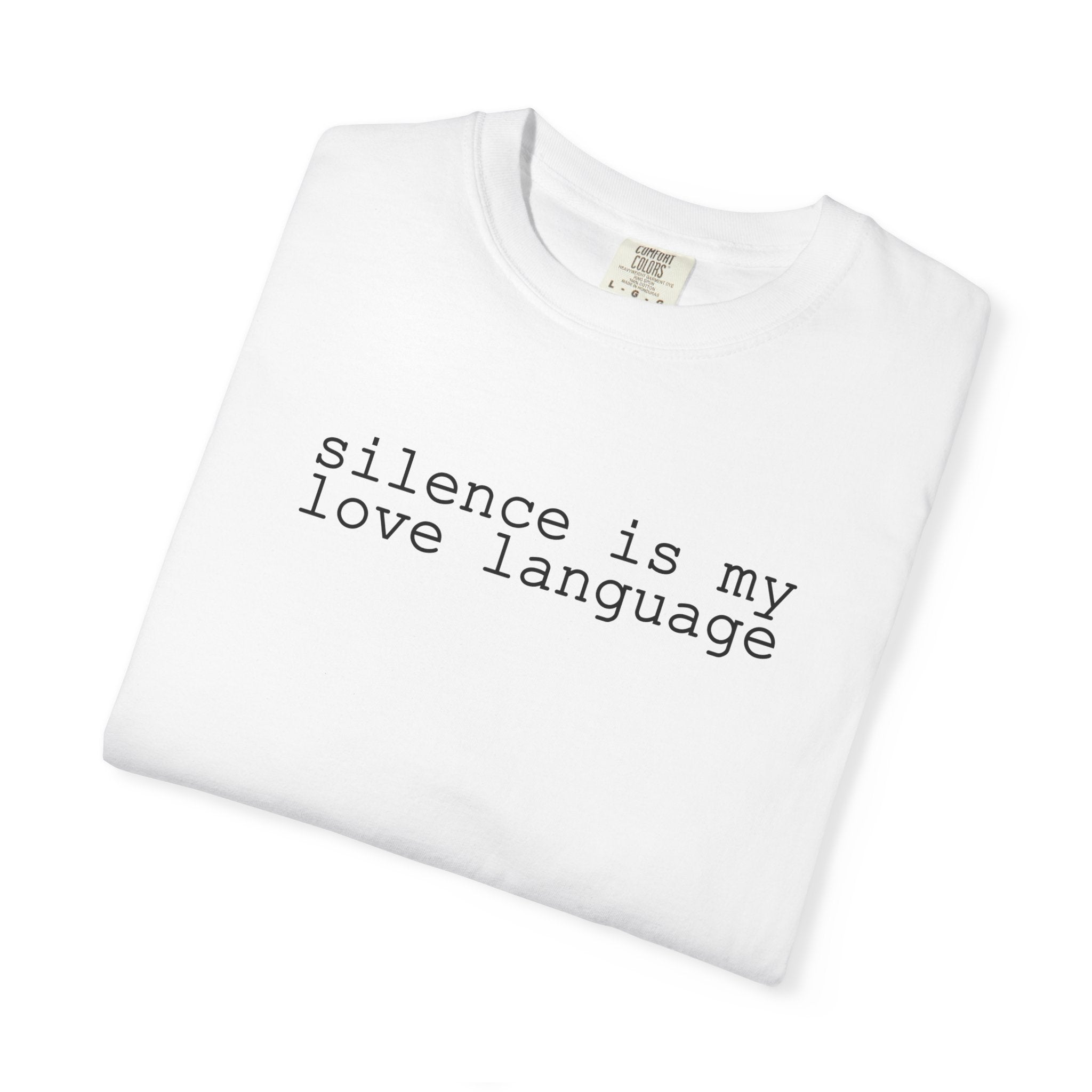 Silence Is My Love Language T Shirt - Saunni Bee - Dry Humor