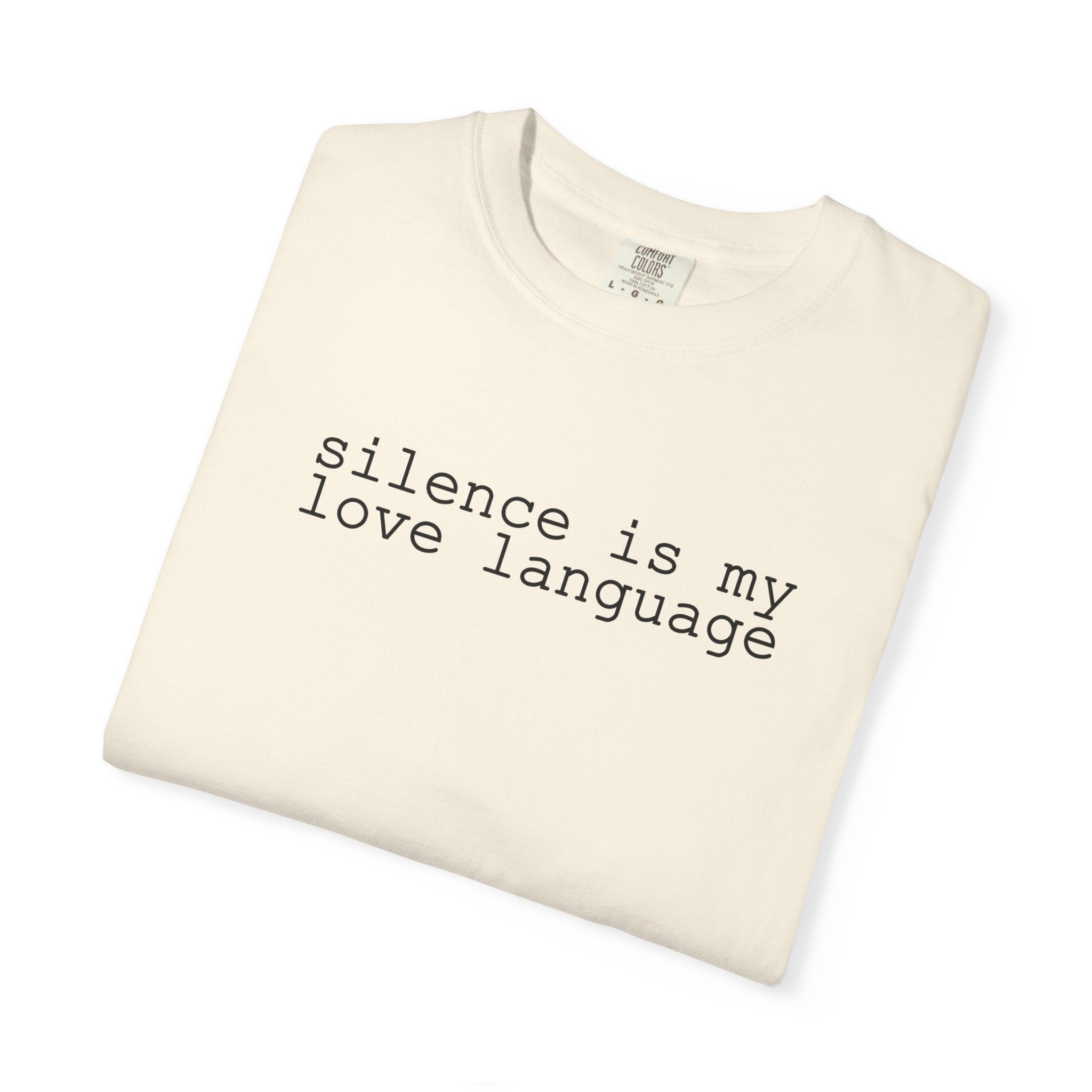 Silence Is My Love Language T Shirt - Saunni Bee - Dry Humor