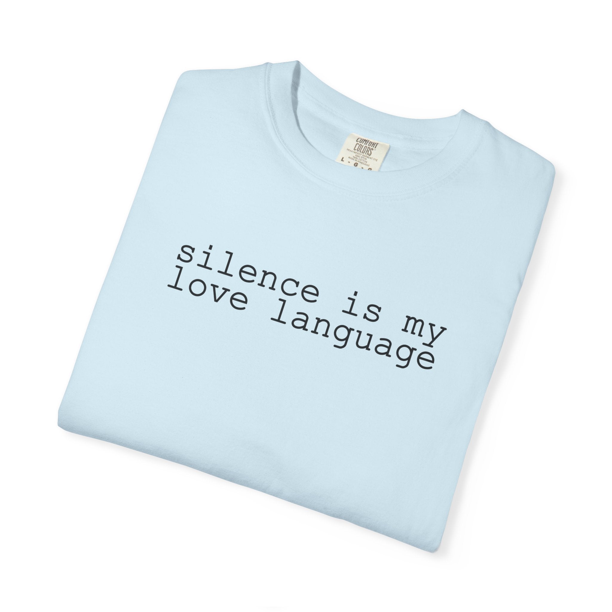 Silence Is My Love Language T Shirt - Saunni Bee - Dry Humor
