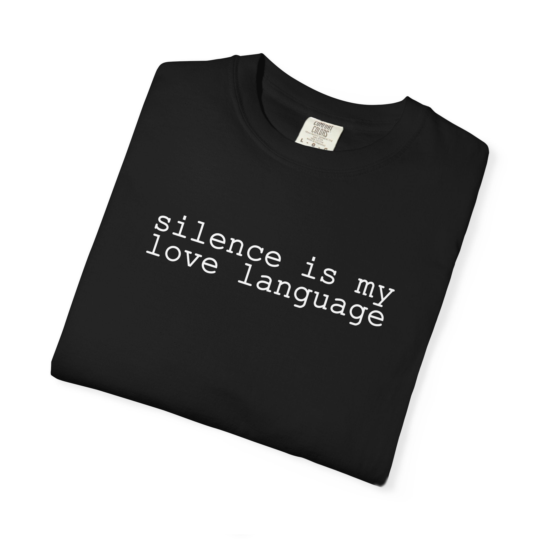 Silence Is My Love Language T Shirt - Saunni Bee - Dry Humor