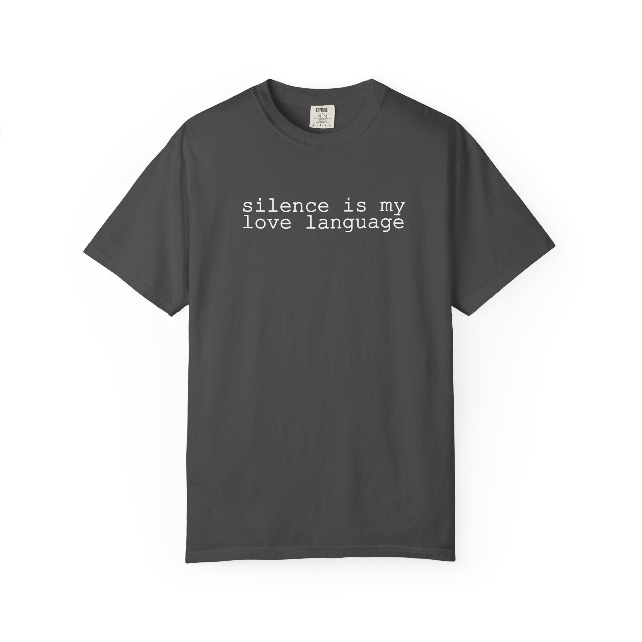 Silence Is My Love Language T Shirt - Saunni Bee - Dry Humor