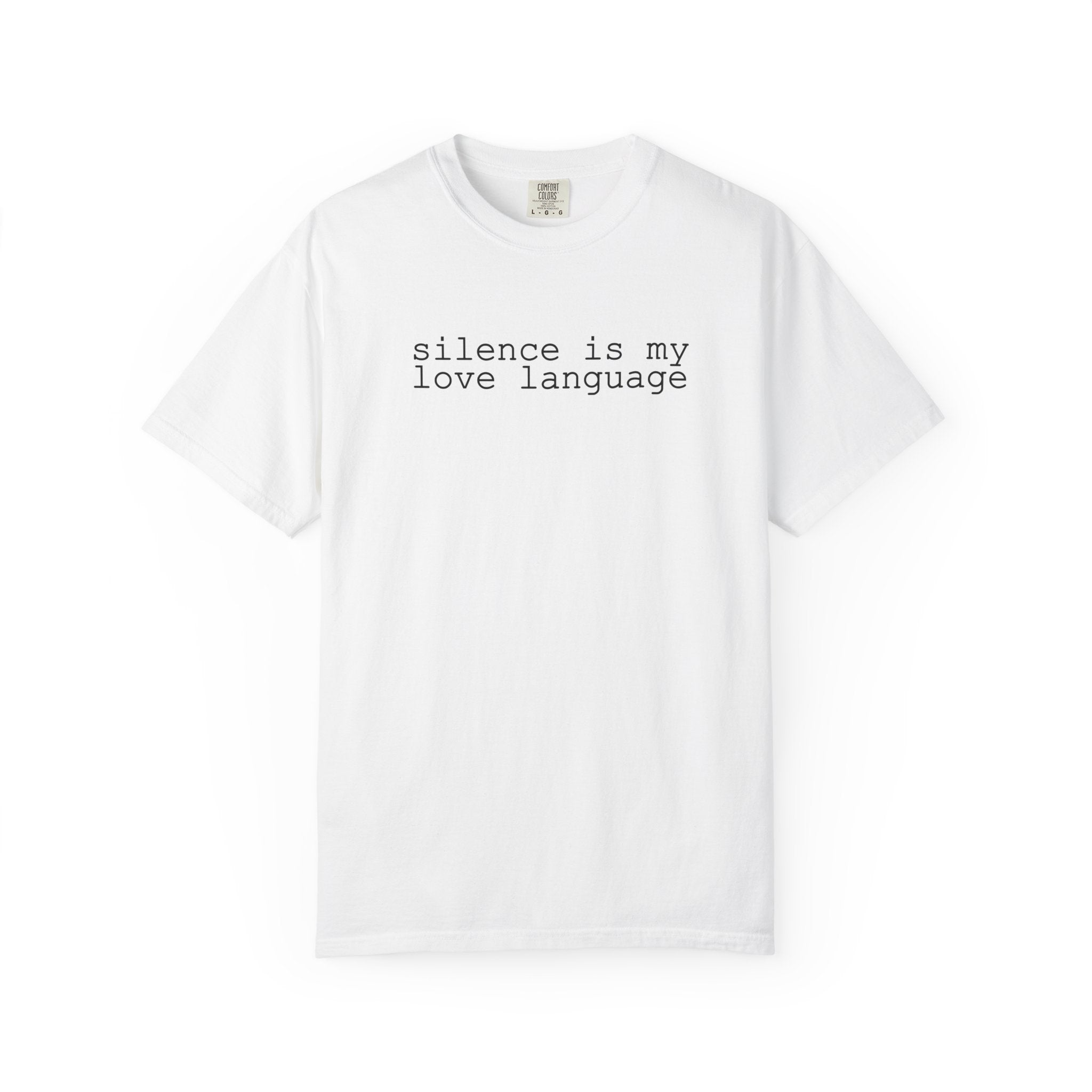 Silence Is My Love Language T Shirt - Saunni Bee - Dry Humor