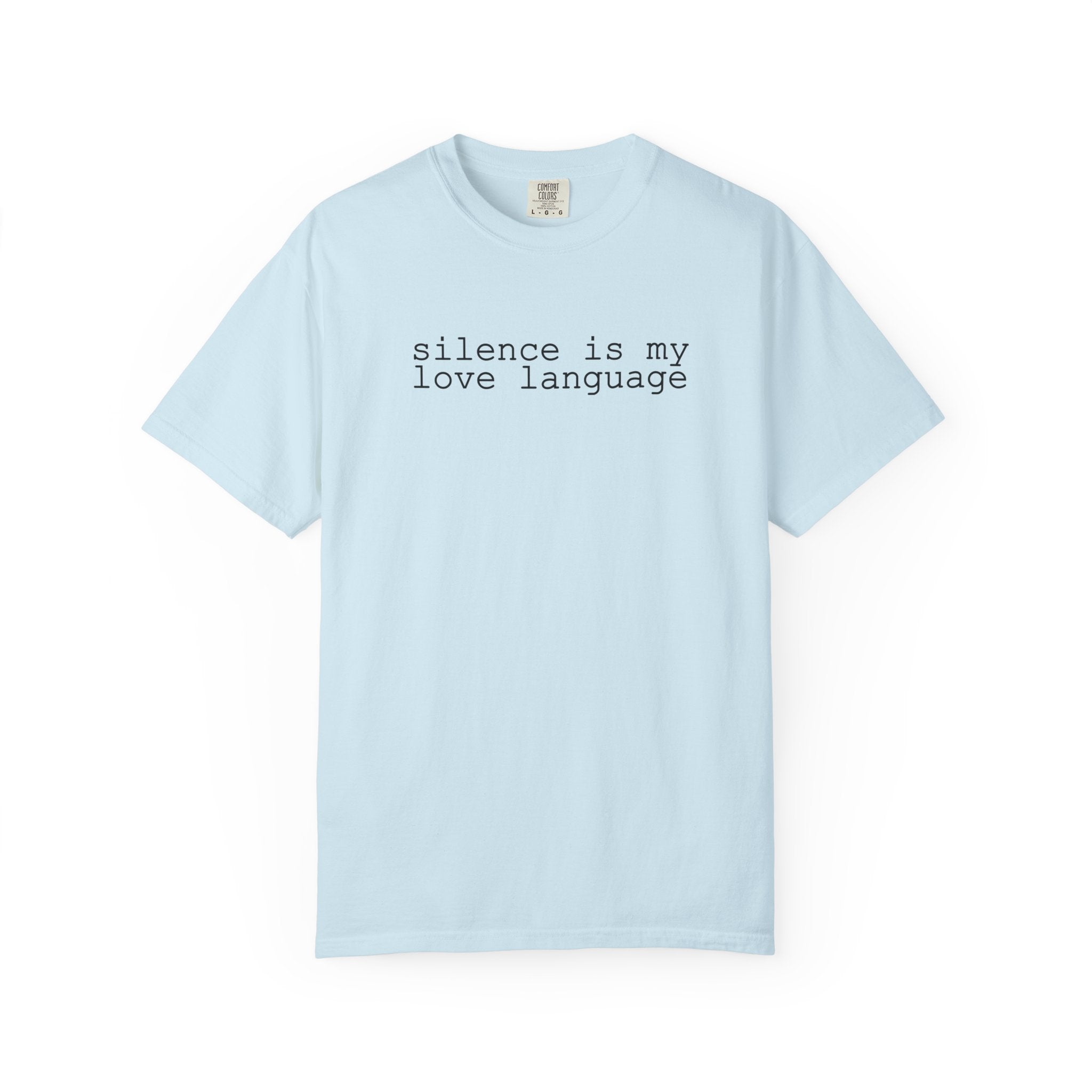 Silence Is My Love Language T Shirt - Saunni Bee - Dry Humor