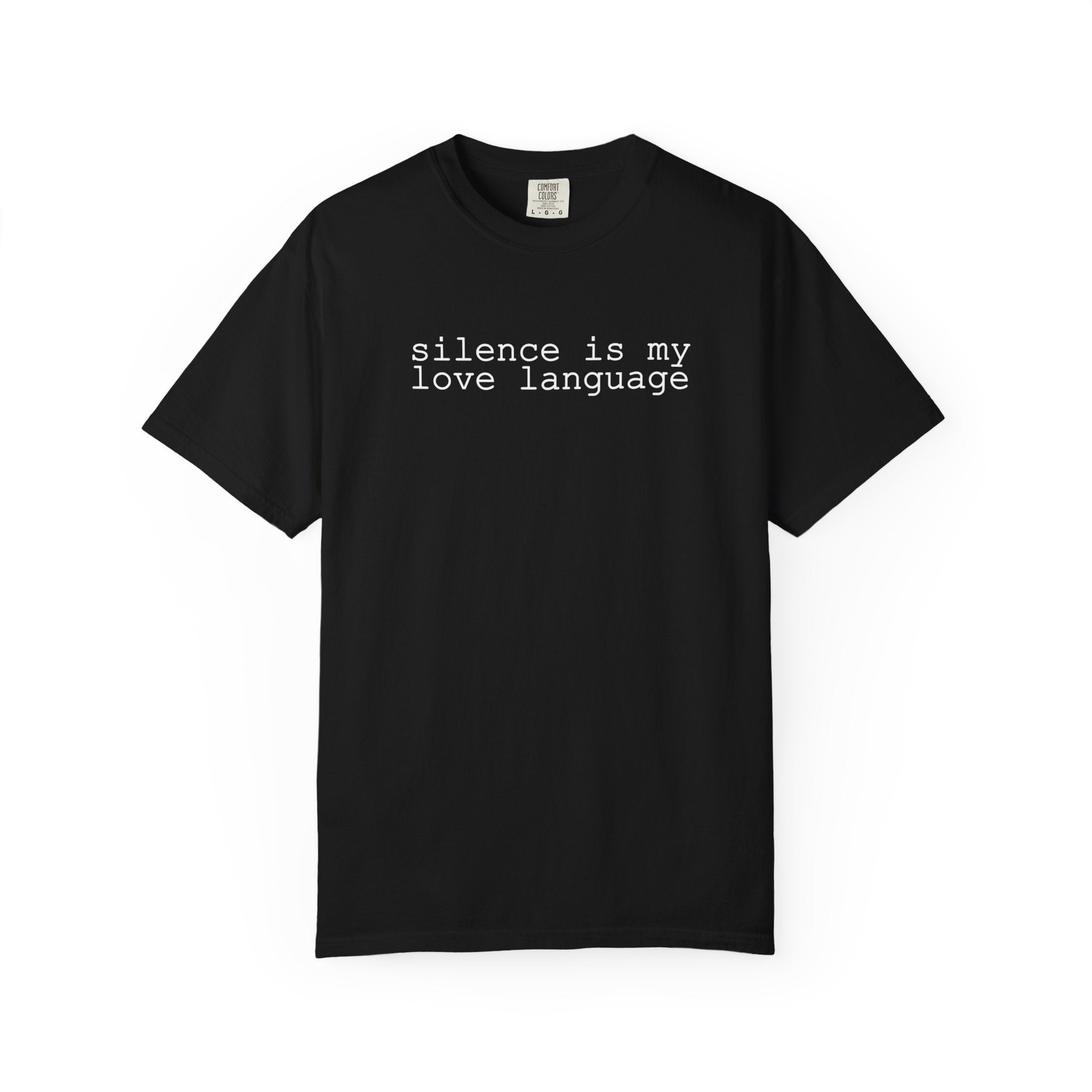Silence Is My Love Language T Shirt - Saunni Bee - Dry Humor