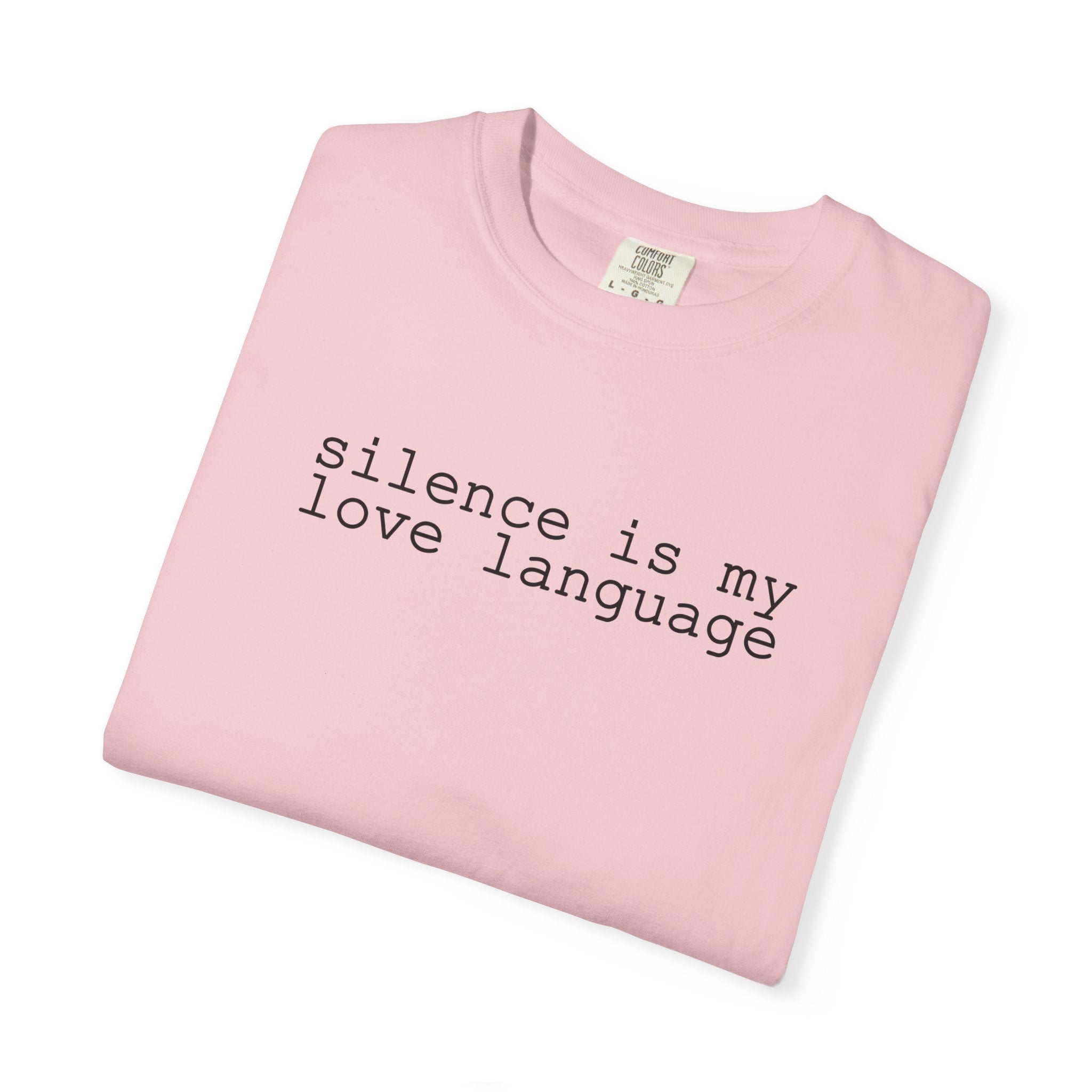Silence Is My Love Language T Shirt - Saunni Bee - Dry Humor