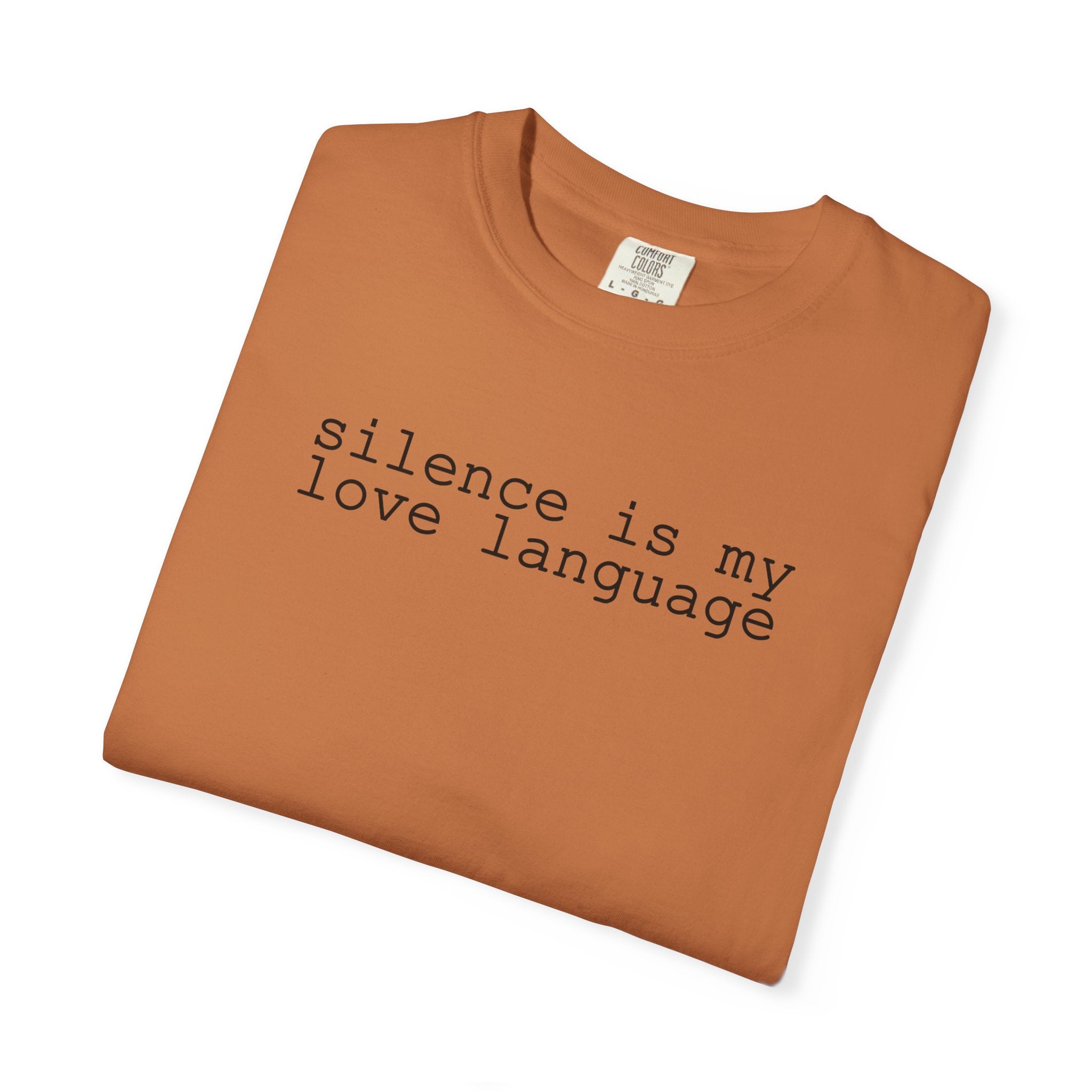 Silence Is My Love Language T Shirt - Saunni Bee - Dry Humor