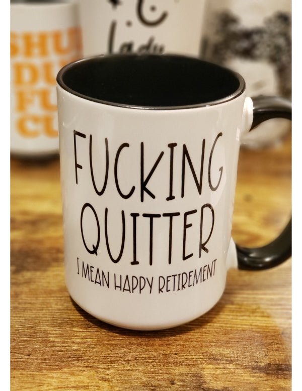 Fucking Quitter Retirement Mug - Saunni Bee - Mugs